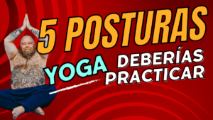 5-posturas-yoga-que-deberias-precticar
